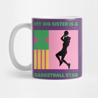 My Sister is a Basketball Star! Mug